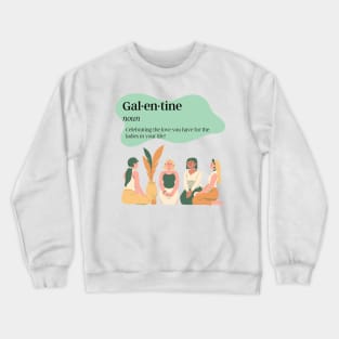 Gal-en-tine Crewneck Sweatshirt